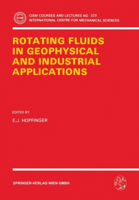 E.J. Hopfinger - Rotating Fluids in Geophysical and Industrial Applications, E-bok