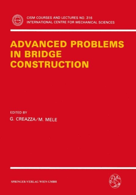 M. Mele, G. Creazza - Advanced Problems in Bridge Construction, E-bok