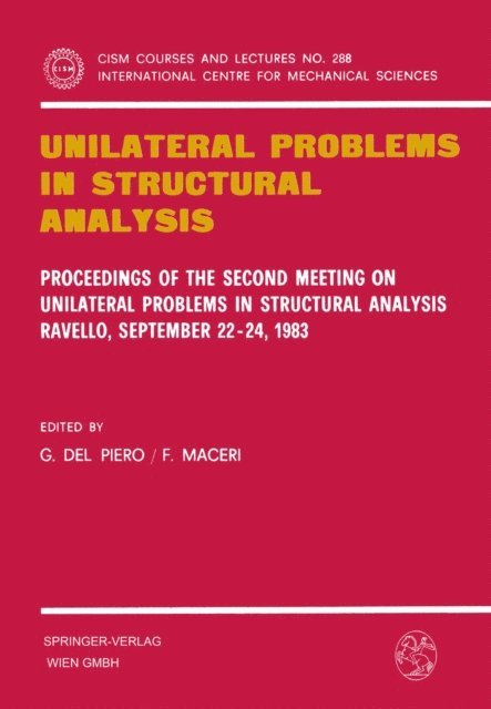 F. Maceri, Gianpietro Del Piero - Unilateral Problems in Structural Analysis, E-bok