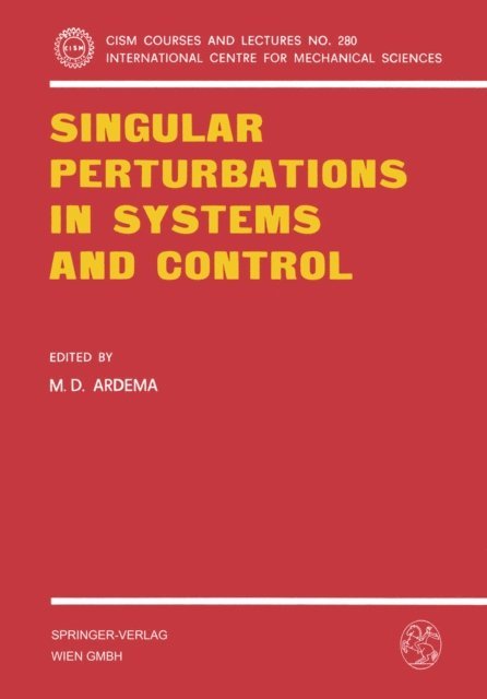 M.D. Ardema - Singular Perturbations in Systems and Control, E-bok