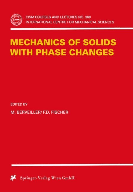 F.D. Fischer, M. Berveiller - Mechanics of Solids with Phase Changes, E-bok. Tillgänglighet: Lägg i varukorg