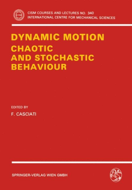 F. Casciati - Dynamic Motion: Chaotic and Stochastic Behaviour, E-bok