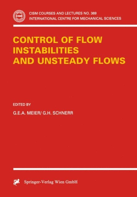 G.H. Schnerr, G.E.A. Meier - Control of Flow Instabilities and Unsteady Flows, E-bok