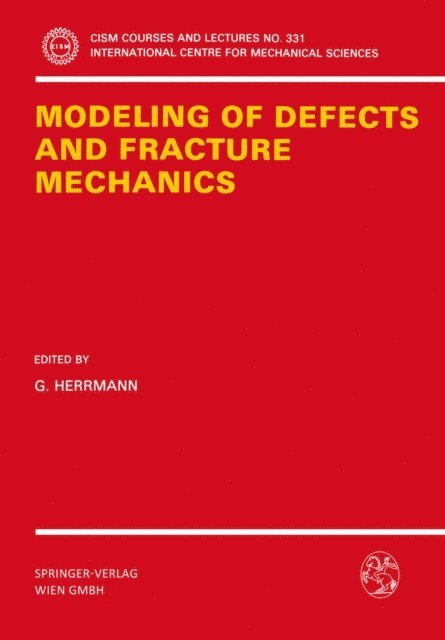 G. Herrmann - Modeling of Defects and Fracture Mechanics, E-bok