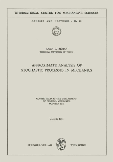 Josef L. Zeman - Approximate Analysis of Stochastic Processes in Mechanics, E-bok