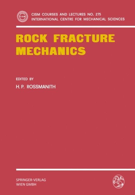 H.P. Rossmanith - Rock Fracture Mechanics, E-bok
