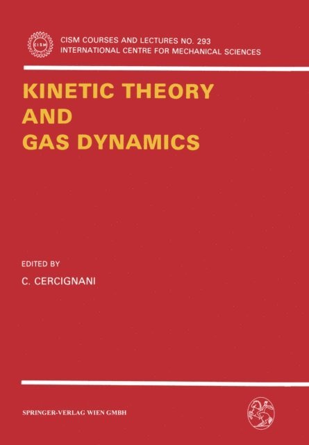 C. Cercignani - Kinetic Theory and Gas Dynamics, E-bok