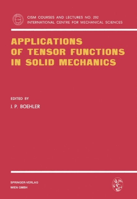 J.P. Boehler - Applications of Tensor Functions in Solid Mechanics, E-bok