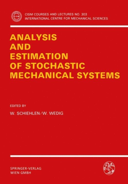Walter Wedig, Werner Schiehlen - Analysis and Estimation of Stochastic Mechanical Systems, E-bok