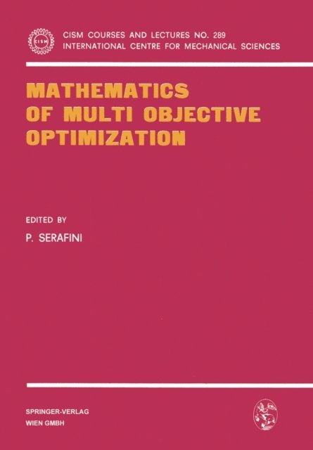 P. Serafini - Mathematics of Multi Objective Optimization, E-bok