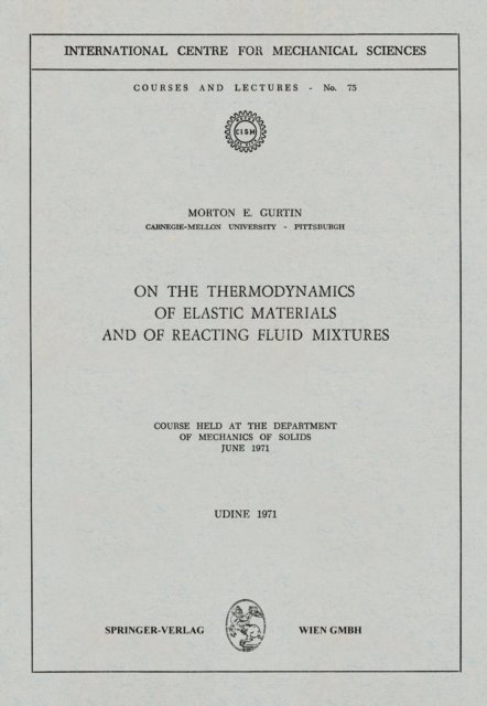 Morton E. Gurtin - On the Thermodynamics of Elastic Materials and of Reacting Fluid Mixtures, E-bok