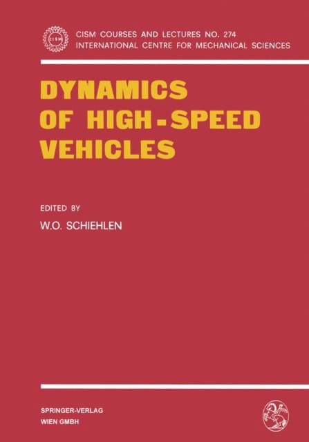 W.O. Schiehlen - Dynamics of High-Speed Vehicles, E-bok
