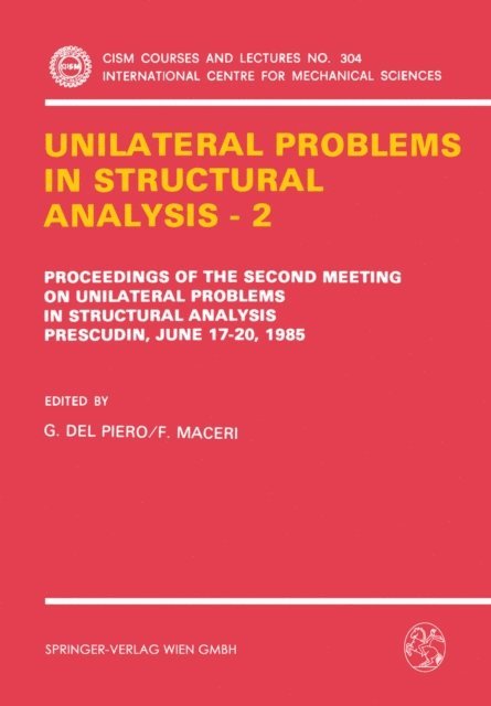 F. Maceri, G. Del Piero - Unilateral Problems in Structural Analysis - 2, E-bok