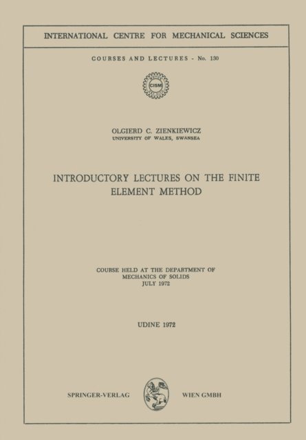 Olgierd C. Zienkiewicz - Introductory Lectures on the Finite Element Method, E-bok