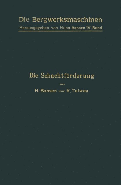 K. Teiwes, H. Bansen - Die Schachtförderung, E-bok