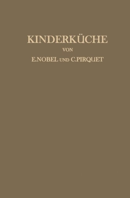 P. Panzer, G. Hansekowitz, K. Freisteiner, H. Birkner, C. Pirquet, E. Nobel - Kinderküche, E-bok