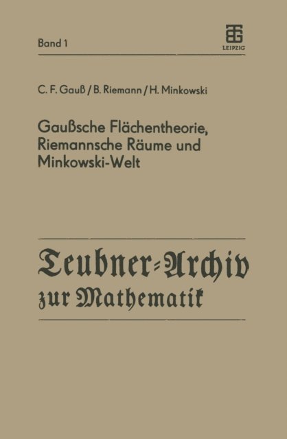 H. Minkowski, B. Riemann, C.F. Gau, H. Reichardt, J. Bohm - Gaußsche Flächentheorie, Riemannsche Räume und Minkowski-Welt, E-bok