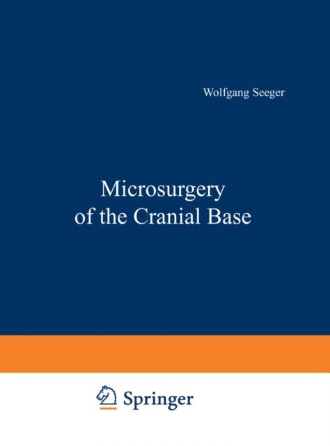 W. Seeger - Microsurgery of the Cranial Base, E-bok