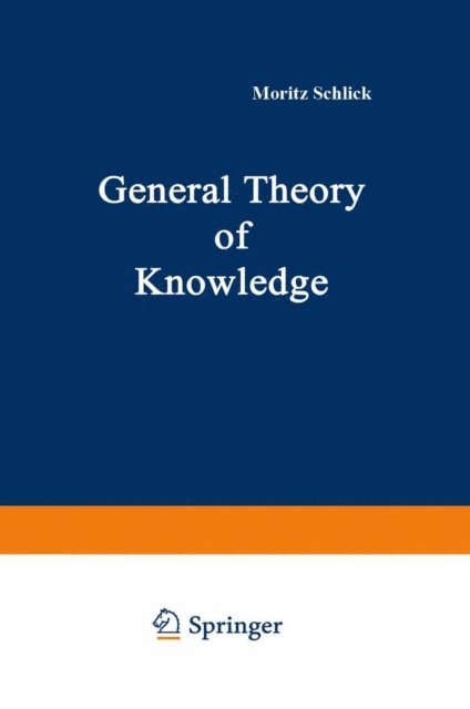 M. Schlick - General Theory of Knowledge, E-bok