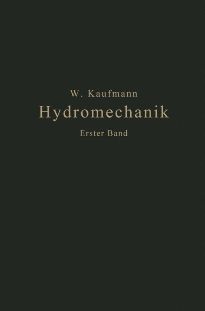 Walther Kaufmann - Einführung in die Lehre vom Gleichgewicht und von der Bewegung der Flüssigkeiten, E-bok