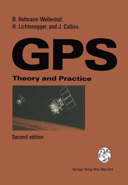 James Collins, Herbert Lichtenegger, Bernhard Hofmann-Wellenhof - Global Positioning System, E-bok