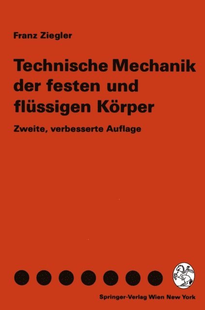 Franz Ziegler - Technische Mechanik der festen und flüssigen Körper, E-bok