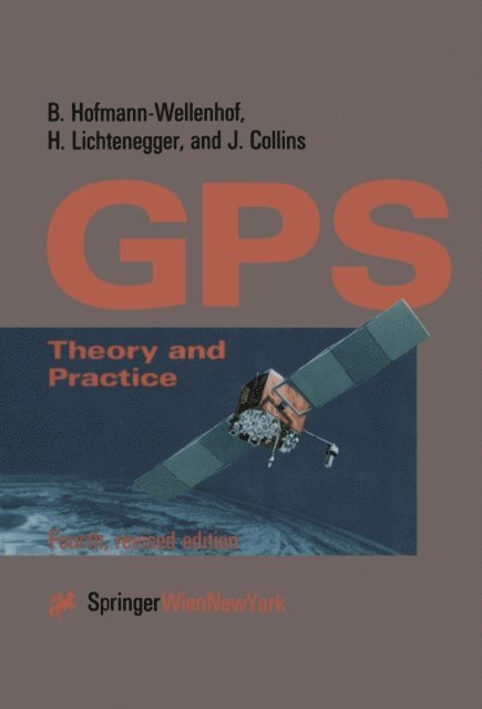 James Collins, Herbert Lichtenegger, Bernhard Hofmann-Wellenhof - Global Positioning System, E-bok