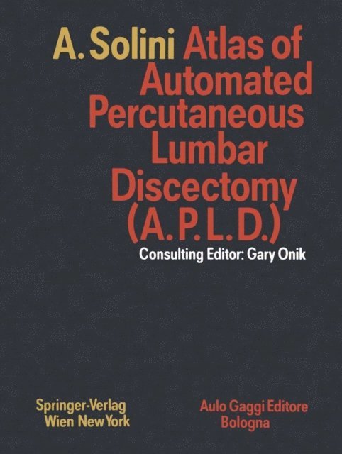 Antonio Solini - Atlas of Automated Percutaneous Lumbar Discectomy (A.P.L.D.), E-bok