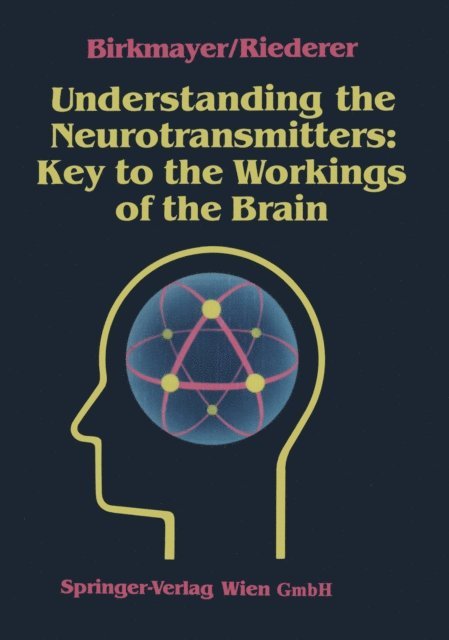 Peter Riederer, Walter Birkmayer - Understanding the Neurotransmitters: Key to the Workings of the Brain, E-bok