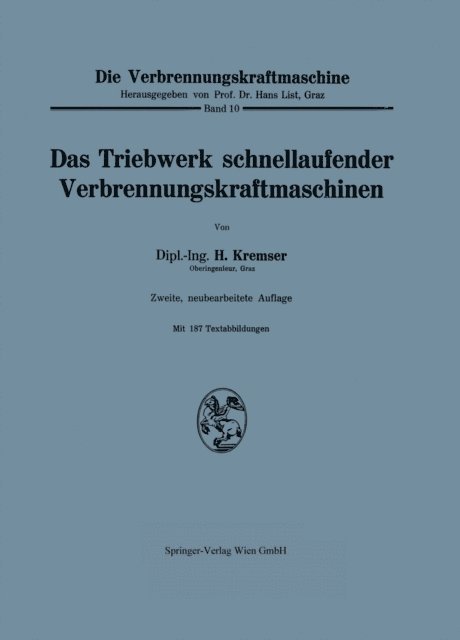 Hans Kremser - Das Triebwerk schnellaufender Verbrennungskraftmaschinen, E-bok