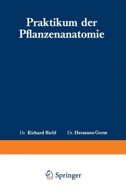 Hermann Germ, Richard Biebl - Praktikum der Pflanzenanatomie, E-bok