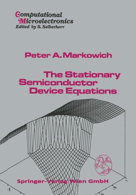 P.A. Markowich - Stationary Semiconductor Device Equations, E-bok