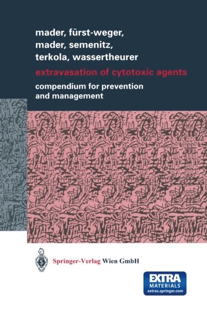 Sabine Wassertheurer, Elisabeth Nogler-Semenitz, Robert M. Mader, Patrizia R. Furst-Weger, Ines Mader - Extravasation of Cytotoxic Agents, E-bok. Tillgänglighet: Lägg i varukorg