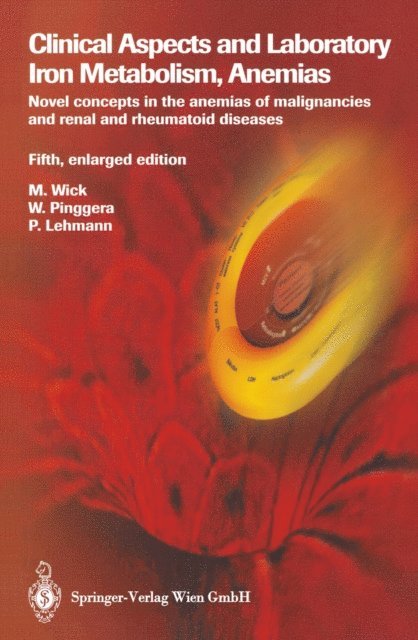 Paul Lehmann, Germar-Michael Pinggera, Manfred Wick - Clinical Aspects and Laboratory. Iron Metabolism, Anemias, E-bok