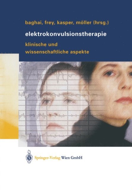 Hans-Jurgen Moller, Siegfried Kasper, Richard Frey, Thomas Baghai - Elektrokonvulsionstherapie, E-bok