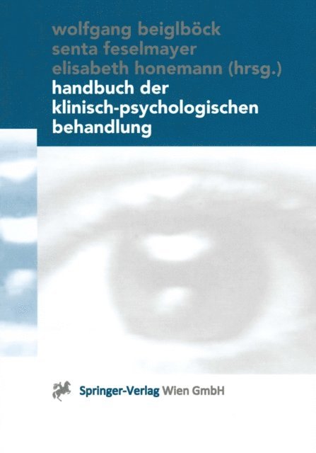 Elisabeth Honemann, Senta Feselmayer, Wolfgang Beiglbock - Handbuch der klinisch-psychologischen Behandlung, E-bok