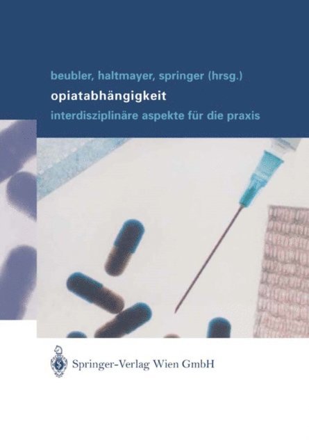 Alfred Springer, Hans Haltmayer, Eckhard Beubler - Opiatabhängigkeit, E-bok