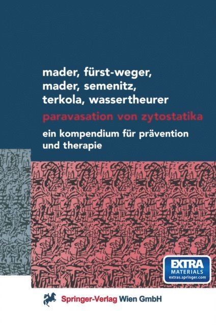 Sabine Wassertheurer, Elisabeth Nogler-Semenitz, Robert M. Mader, Patrizia R. Furst-Weger, Ines Mader - Paravasation von Zytostatika, E-bok. Tillgänglighet: Lägg i varukorg