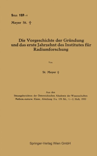 Stefan Meyer - Die Vorgeschichte der Gründung und das erste Jahrzehnt des Institutes für Radiumforschung, E-bok