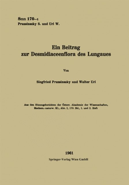 Walter Url, Siegfried Pruzsinszky - Ein Beitrag zur Desmidiaceenflora des Lungaues, E-bok