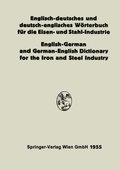Englisch-deutsches und deutsch-englisches Wörterbuch für die Eisen- und Stahl-Industrie / English-German and German-English Dictionary for the Iron and Steel Industry