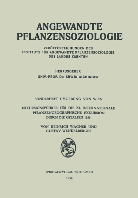 Gustav Wendelberger, Heinrich Wagner - Exkursionsführer für die XI. Internationale Pflanzengeographische Exkursion durch die Ostalpen 1956, E-bok