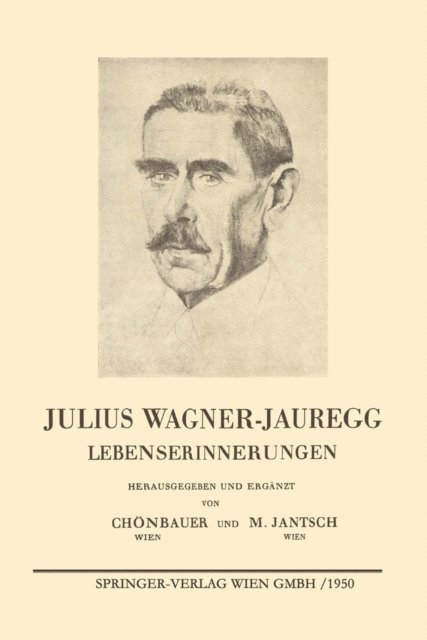 Julius Wagner-Jauregg, Marlene Jantsch, Leopold Schonbauer - Julius Wagner-Jauregg, E-bok