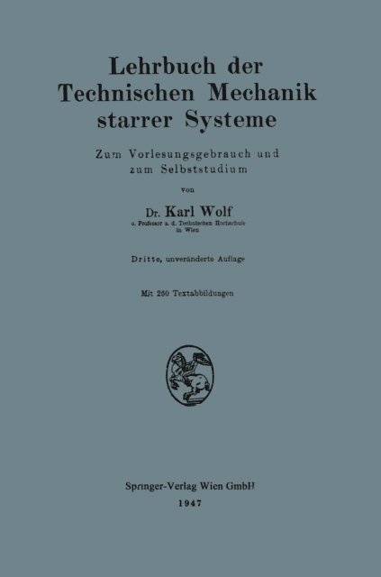 Karl Wolf - Lehrbuch der Technischen Mechanik starrer Systeme, E-bok