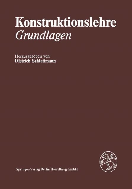 P. Goetze, F. Habedank, F. Heider, D. Schlottmann, D. Schlottmann - Konstruktionslehre, E-bok