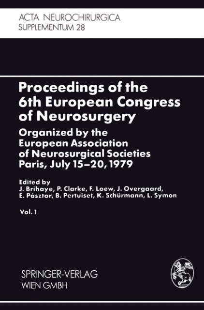 L. Symon, K. Schurmann, B. Pertuiset, E. Pasztor, J. Overgaard, F. Loew, P. R. R. Clarke, J. Brihaye - Proceedings of the 6th European Congress of Neurosurgery, E-bok