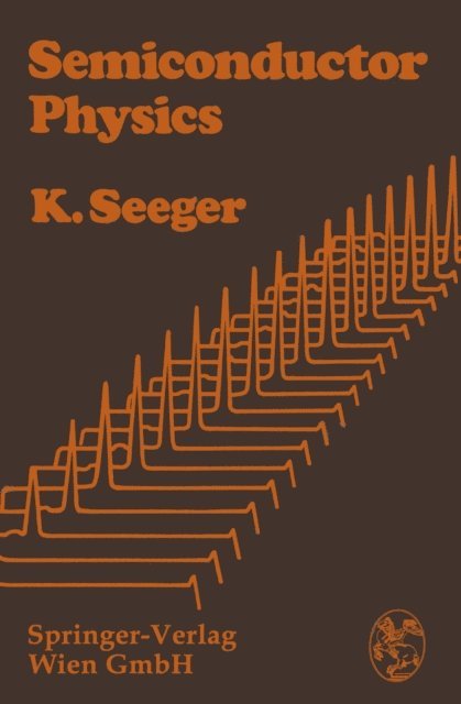 Karlheinz Seeger - Semiconductor Physics, E-bok