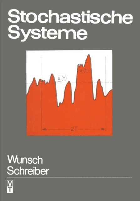 Helmut Schreiber, Gerhard Wunsch - Stochastische Systeme, E-bok