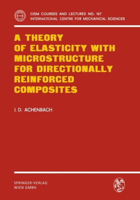 J.D. Achenbach - Theory of Elasticity with Microstructure for Directionally Reinforced Composites, E-bok
