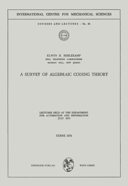 Elwyn R. Berlekamp - Survey of Algebraic Coding Theory, E-bok